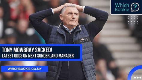 odds for next sunderland manager|Next Sunderland Manager Odds: Still favourite to replace Mowbray.